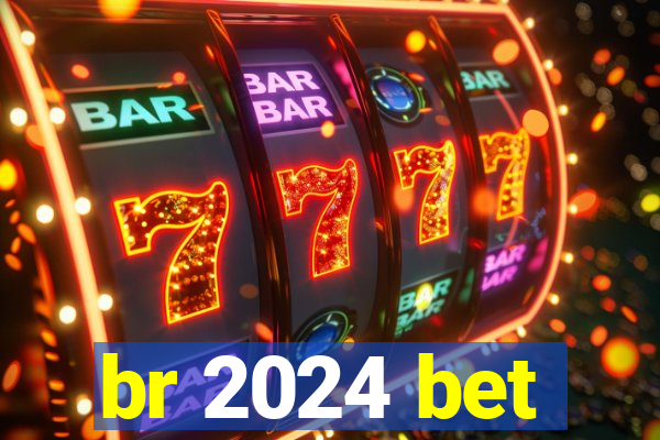 br 2024 bet